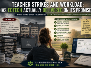 Teacher Strikes and Workload: Has EdTech Actually Delivered on Its Promises?