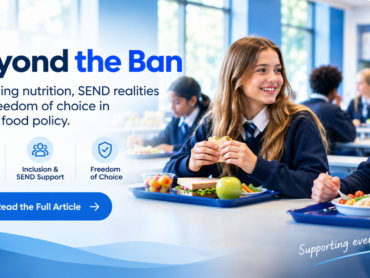 Balancing Nutrition, SEND Realities, and Freedom of Choice in School Food Policy